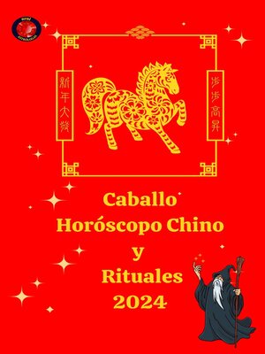 cover image of Caballo Horóscopo Chino  y  Rituales 2024